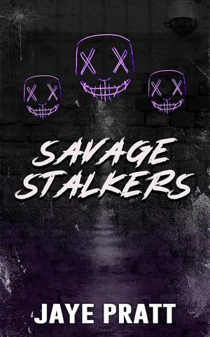 Savage Stalkers by Jaye Pratt