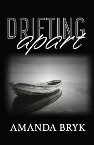 Drifting Apart by Amanda Bryk
