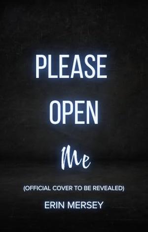 Please Open Me: Unholy Series Book 3 by Erin Mersey
