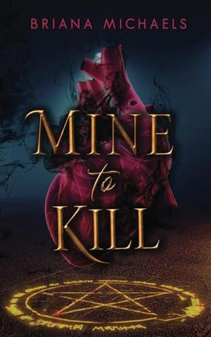 Mine to Kill: A Monster Hunter Novella by Briana Michaels