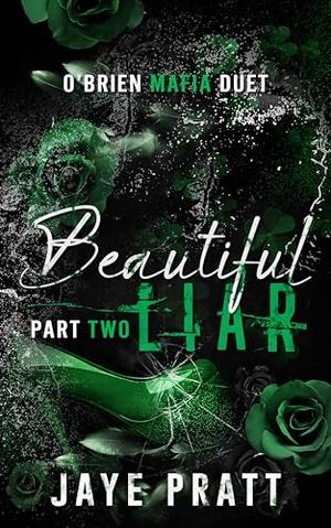 Beautiful Liar Part Two by Jaye Pratt