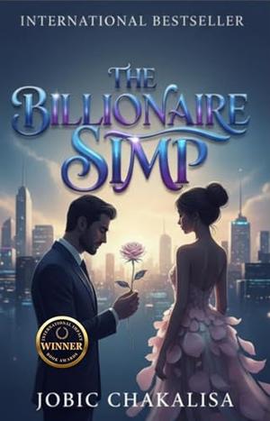 The Billionaire Simp by Jobic Chakalisa