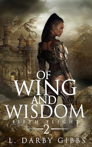 Of Wing and Wisdom: Epic Dragon Romantasy Adventure (Fifth Flight #2)
