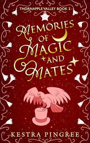 Memories of Magic and Mates by Kestra Pingree