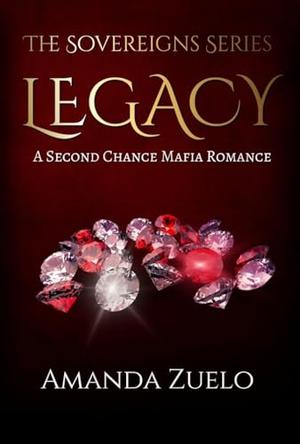Legacy by Amanda Zuelo