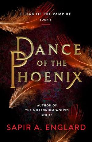 Dance of the Phoenix by Sapir A. Englard