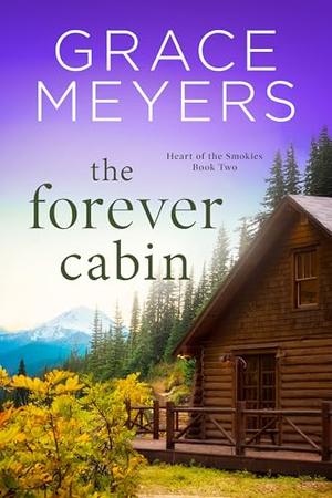 The Forever Cabin (Heart Of The Smokies #2)