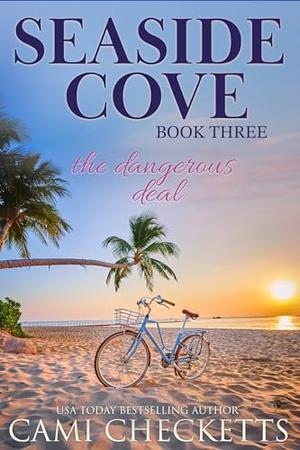 The Dangerous Deal: Inspiring Romance by Cami Checketts