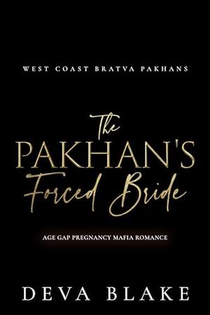 The Pakhan’s Forced Bride: Age Gap Pregnancy Mafia Romance by Deva Blake