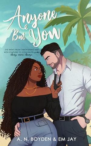 Anyone But You by A.N. Boyden, Em Jay