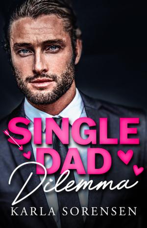 Single Dad Dilemma by Karla Sorensen