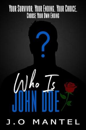 Who Is John Doe? by J.O. Mantel
