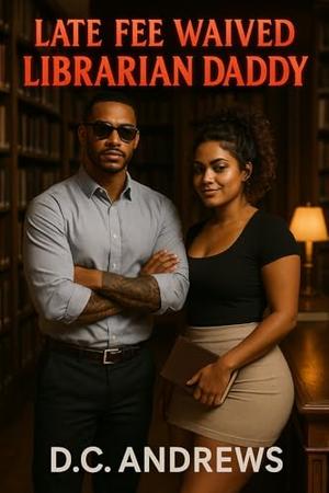 Late Fee Waived: Librarian Daddy (D.C. Andrews’ Erotic Tales #92)
