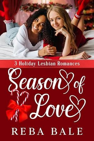Season of Love: 3 Holiday Lesbian Romances by Reba Bale