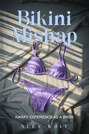 The Bikini Mishap by Alex Wolf