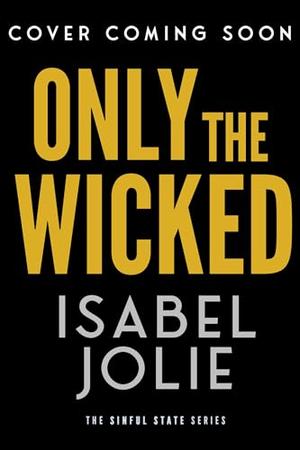 Only the Wicked by Isabel Jolie