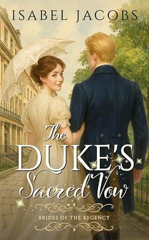 The Duke's Sacred Vow: Historical Christian Romance by Isabel Jacobs