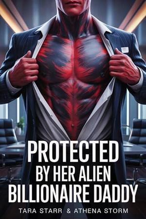 Protected by Her Alien Billionaire Daddy by Tara Starr, Athena Storm