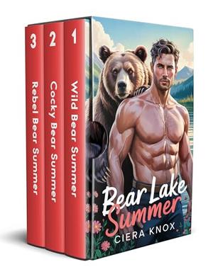 Bear Lake Summer Series Box Set by Ciera Knox