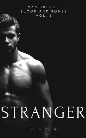 Stranger by B.A. Stretke