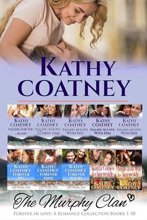 Forever in Love: A Romance Collection Books 1-10 by Kathy Coatney