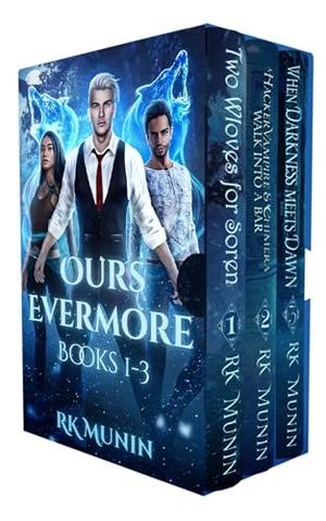 Ours Evermore Boxset 1-3: MMF, Spicy, PNR, Vampire, Shifter by RK Munin