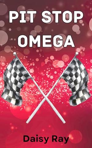 Pit Stop Omega (Driververse) by Daisy Ray