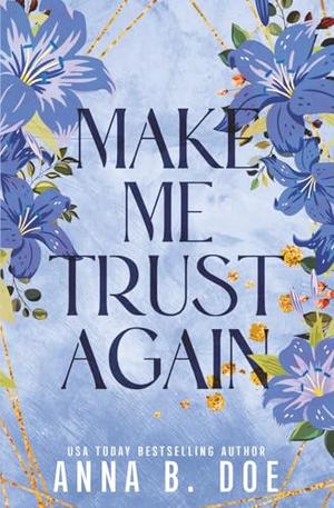 Make Me Trust Again: Special edition by Anna B. Doe