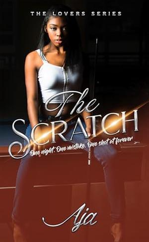 The Scratch: An Accidental Pregnancy Romance Story by Aja