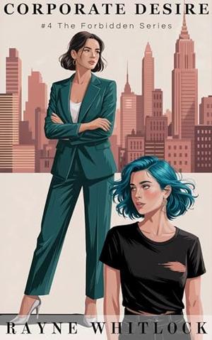 Corporate Desire: A Forbidden Billionaire Age Gap Workplace Lesbian Romance (The Forbidden #4)