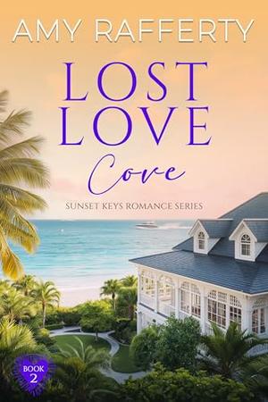 Lost Love Cove by Amy Rafferty
