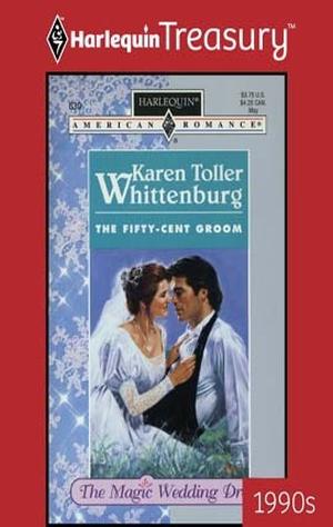 The Fifty-Cent Groom by Karen Toller Whittenburg