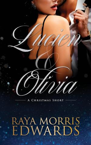 Lucien & Olivia: A Christmas Short (King of Ice & Steel Trilogy #3.5)
