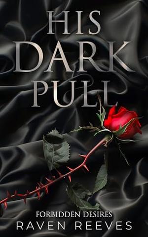 His Dark Pull by Raven Reeves