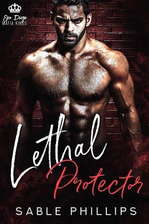 Lethal Protector (San Diego Mafia Kings #2)