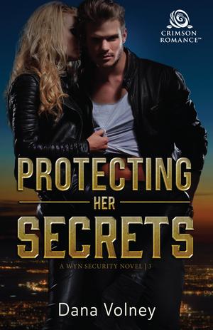 Protecting Her Secrets by Dana Volney