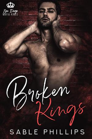 Broken Kings (San Diego Mafia Kings #3)