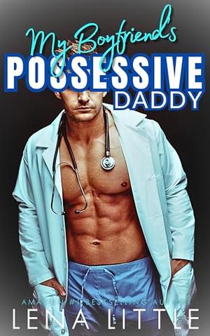 My Boyfriend's Possessive Daddy (My Boyfriend's Dad #12)