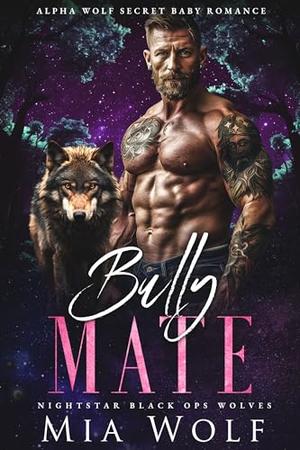 Bully Mate (Nightstar Black Ops Wolves #1)
