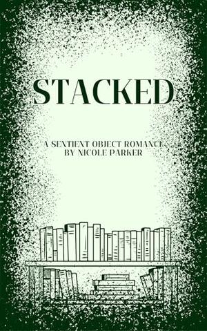 Stacked: A Sentient Object Romance (Kyleverse #13)
