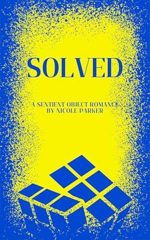 Solved: A Sentient Object Romance (Kyleverse #6)