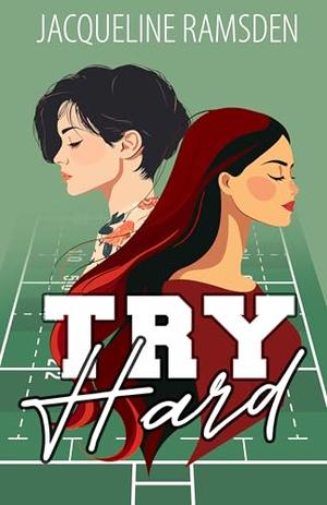 Try Hard by Jacqueline Ramsden