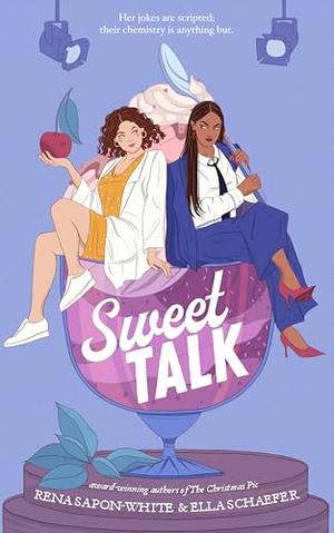 Sweet Talk by Rena Sapon-White, Ella Schaefer