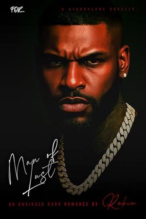 Man of Lust: An Unhinged Romance: A Standalone Novella by Robin