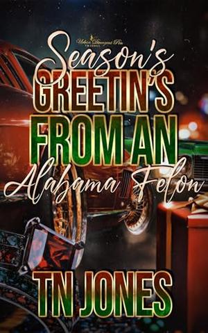 Season's Greetin's from an Alabama Felon by TN Jones