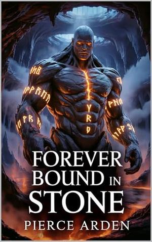 Forever Bound In Stone: A Halloween Fated Mates MM Monster Romance by Pierce Arden