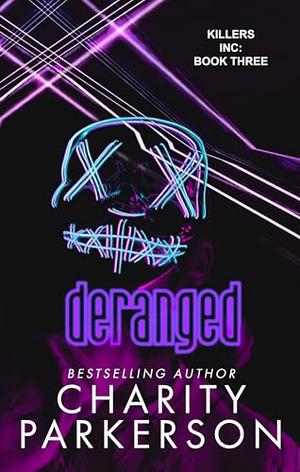 Deranged by Charity Parkerson