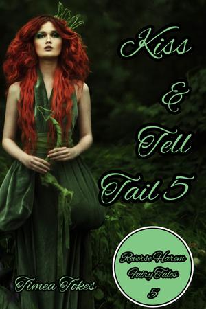 Kiss & Tell Tail 5: A Why Choose MMMF Reverse Harem Little Mermaid Romance Retelling by Timea Tokes
