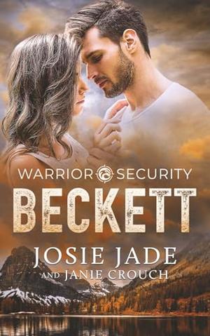 Warrior Security: Beckett by Josie Jade, Janie Crouch