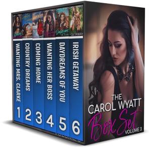 The Carol Wyatt Box Set: Volume 3 by Carol Wyatt